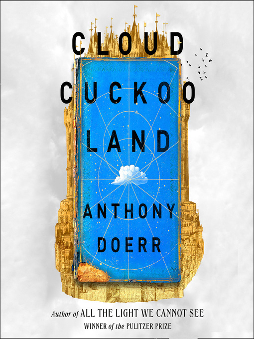 Title details for Cloud Cuckoo Land by Anthony Doerr - Available